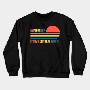 November Birthday Women I'ts my birthday month Crewneck Sweatshirt